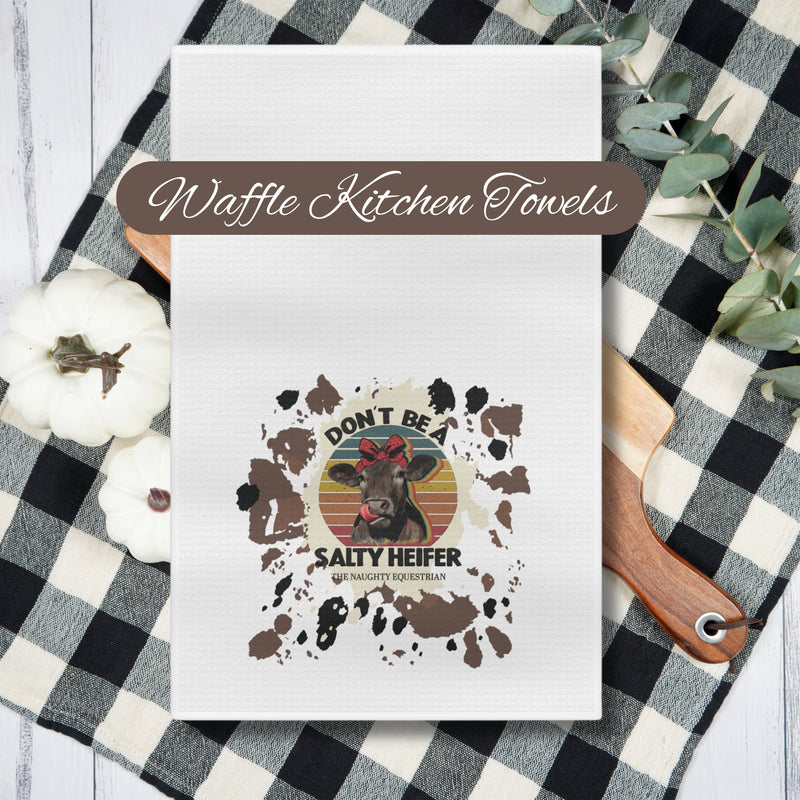Don't Be a Salty Heifer Kitchen Towel