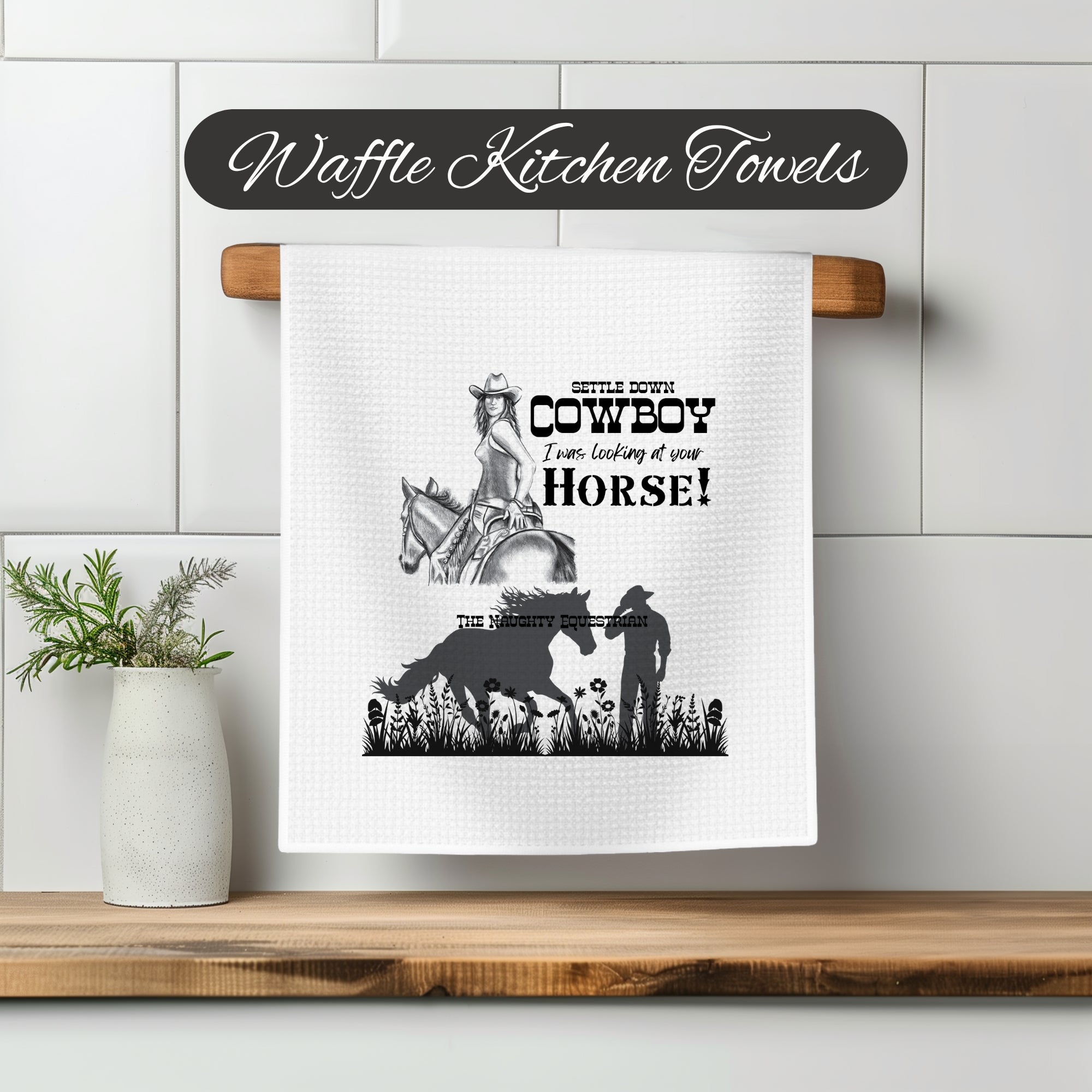 Settle Down Cowboy Western Kitchen Towel - The Naughty Equestrian