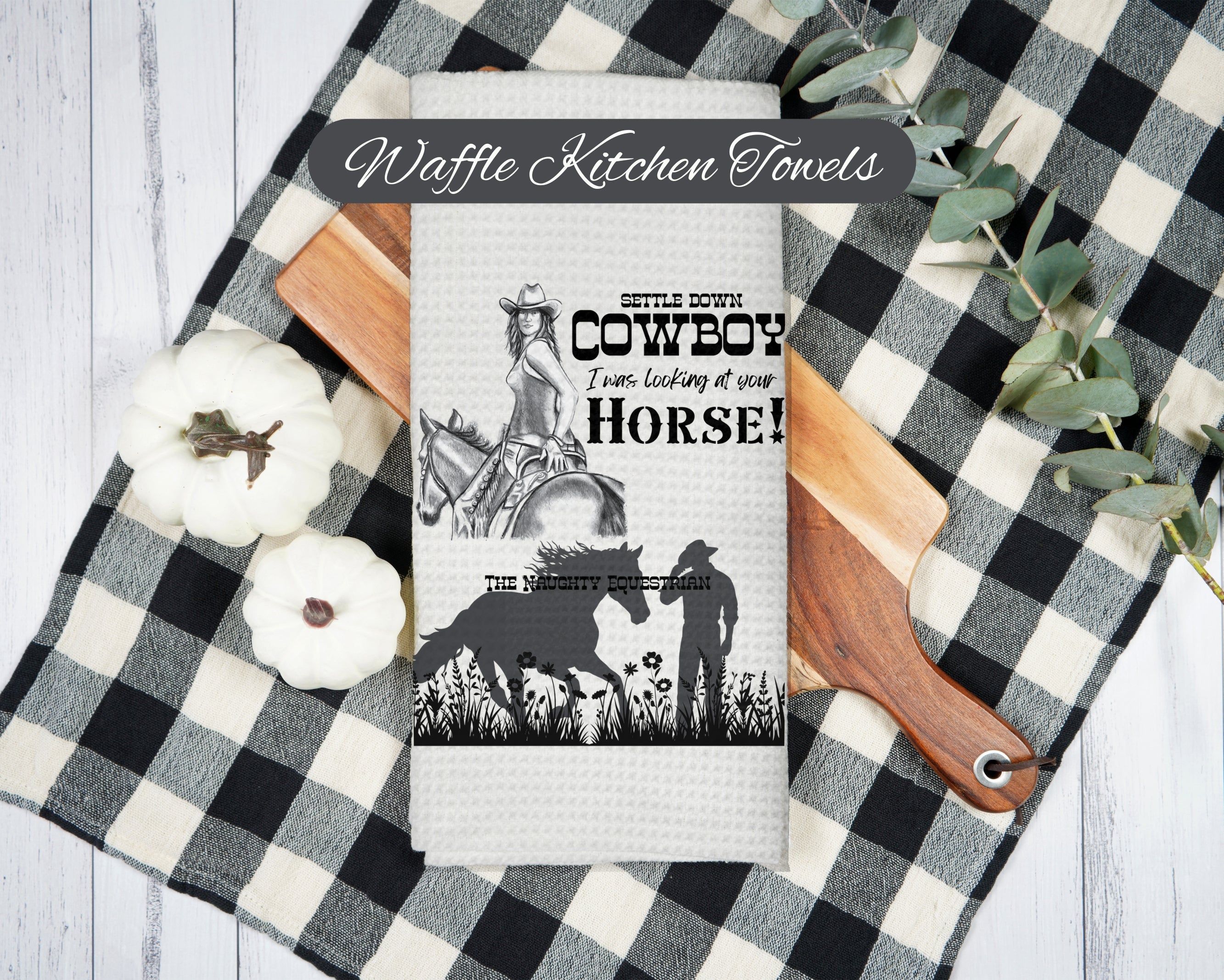 Settle Down Cowboy Western Kitchen Towel - The Naughty Equestrian