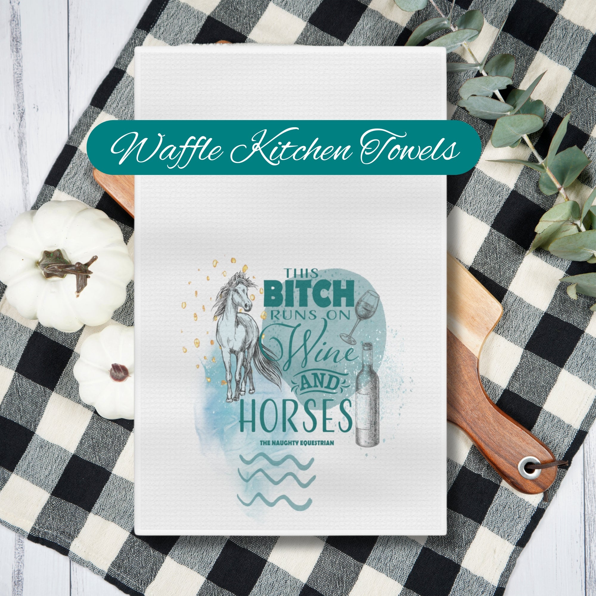 This Bitch Runs on Wine Western Kitchen Tea Towel