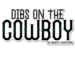 Dibs on the Cowboy Rodeo Sticker, Western Decal