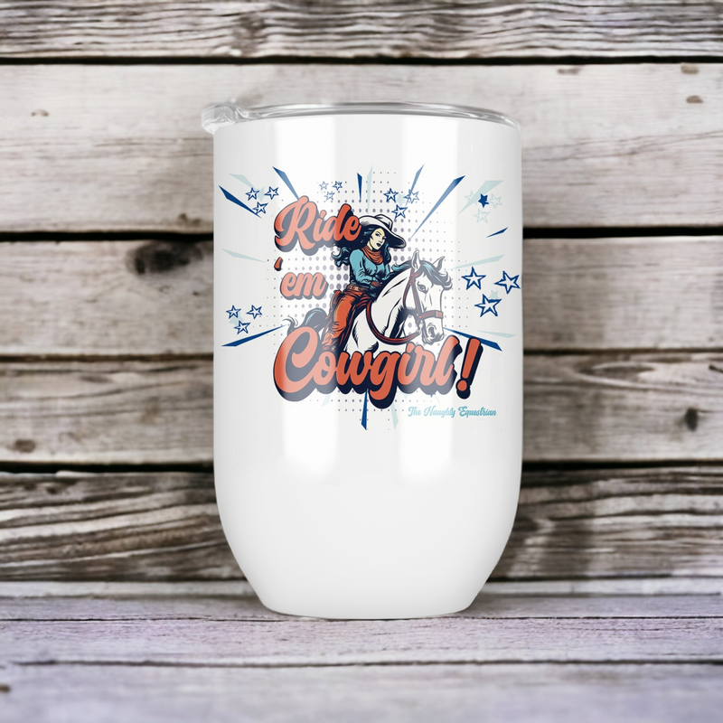 Ride 'em Cowgirl White Wine Tumbler
