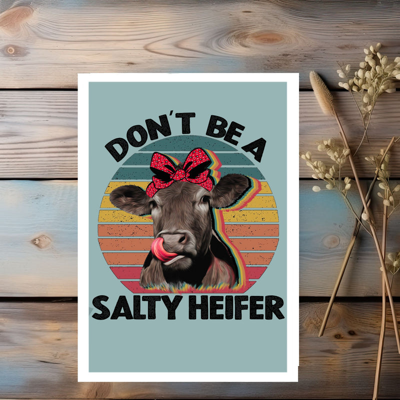 Don't Be A Salty Heifer Greeting Card