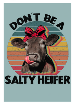 Don't Be A Salty Heifer Greeting Card