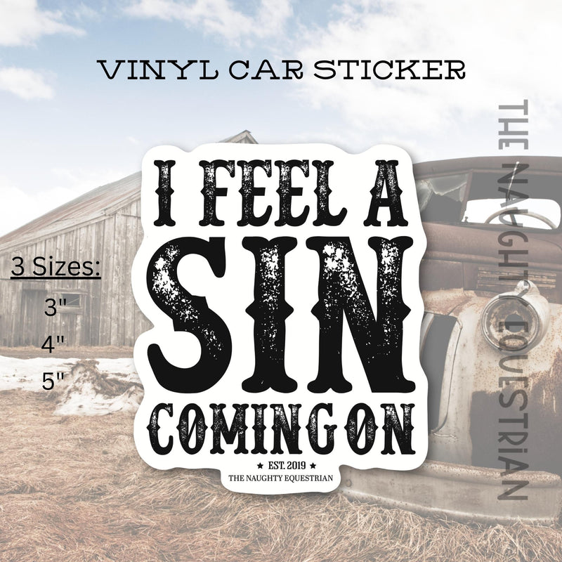 I Feel a Sin Coming On Sticker, Vinyl Car Decal
