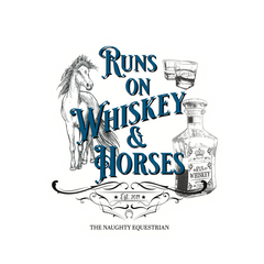 The Naughty Equestrian Runs On Whiskey and Horses