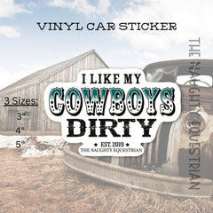 I Like My Cowboys Dirty Sticker, Vinyl Car Decal