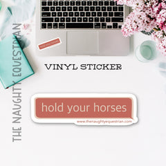 Hold Your Horses Equestrian Sticker