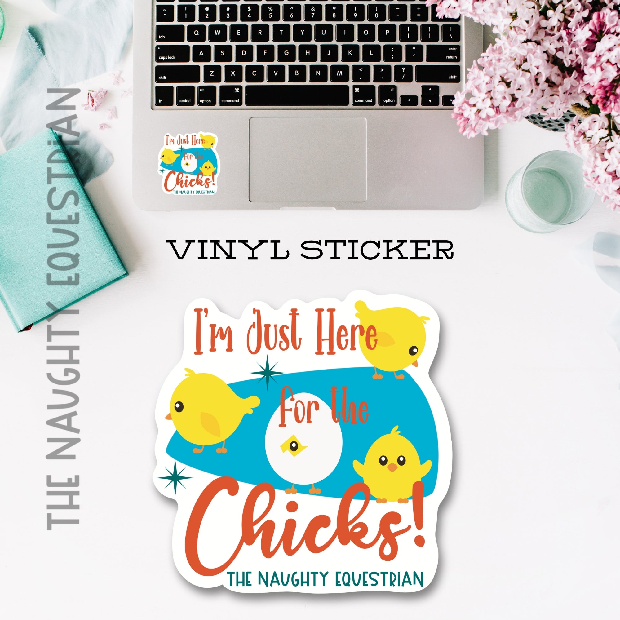 I'm Just Here for the Chicks Chicken Sticker, Vinyl Decal