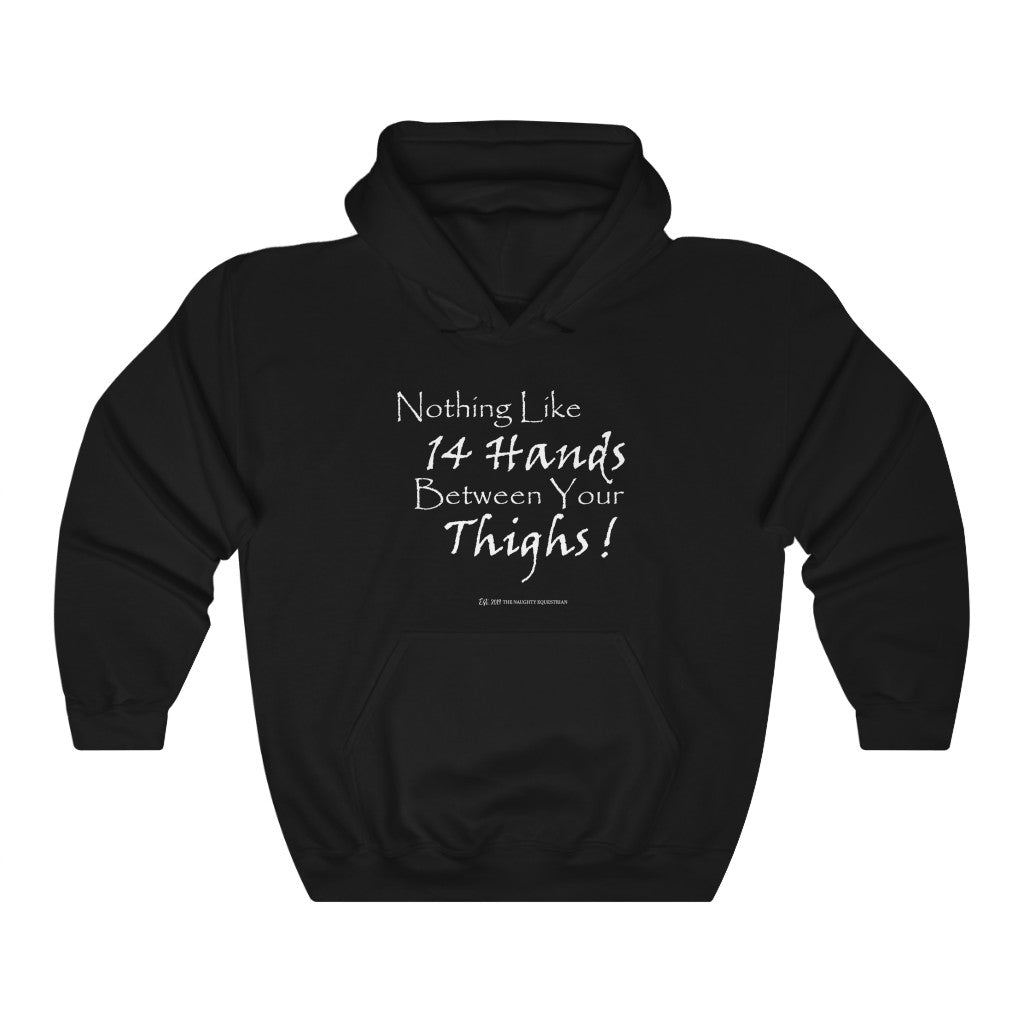 The Naughty Equestrian 14 Hands Between Your Thighs Equestrian Horse Hoodie
