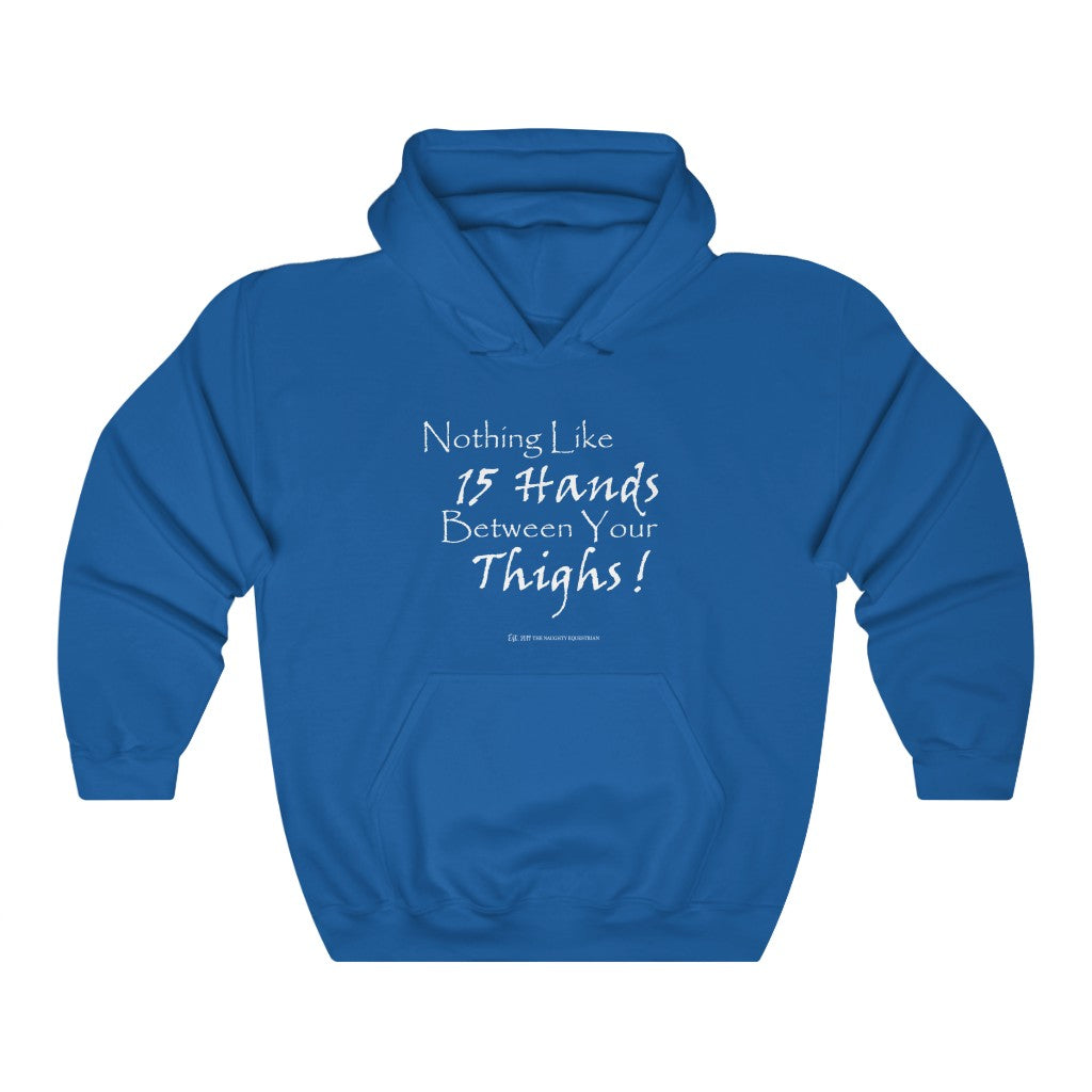 15 Hands Between Your Thighs Equestrian Horse Hoodie - The Naughty Equestrian