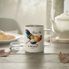 Don't Be a Pecker Funny Farm Animal Mug, Camp Cup