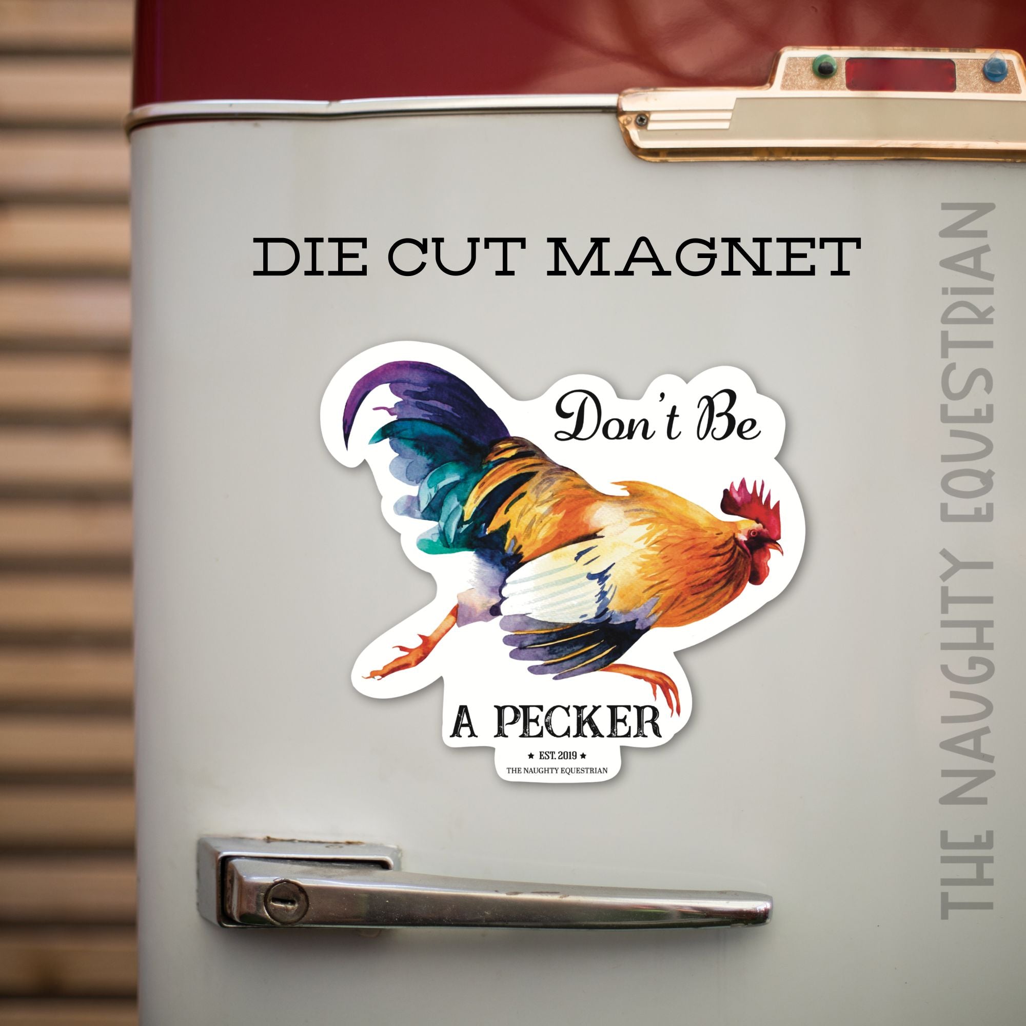 Don't Be A Pecker Chicken Magnet