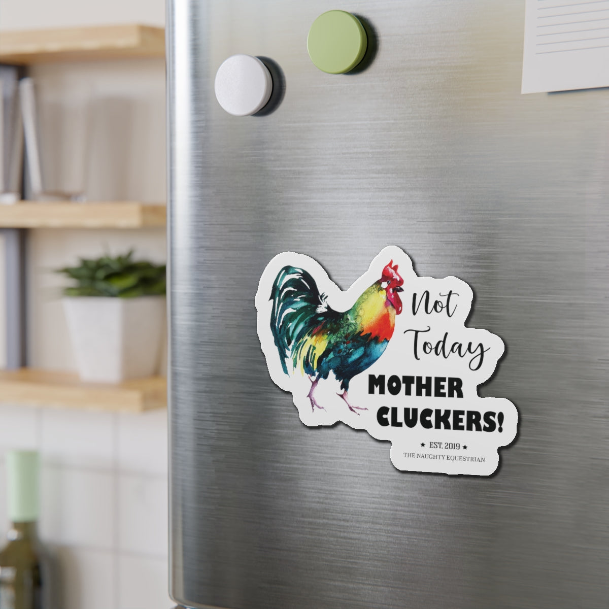 Mother Cluckers Chicken Magnet - The Naughty Equestrian