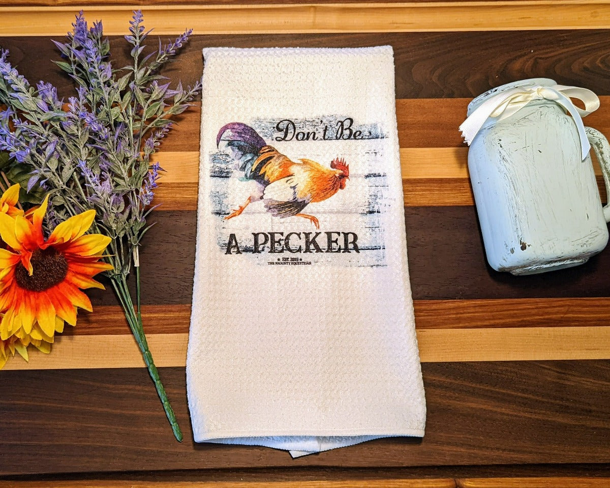The Naughty Equestrian Don't Be a Pecker Chicken Décor Kitchen Towel