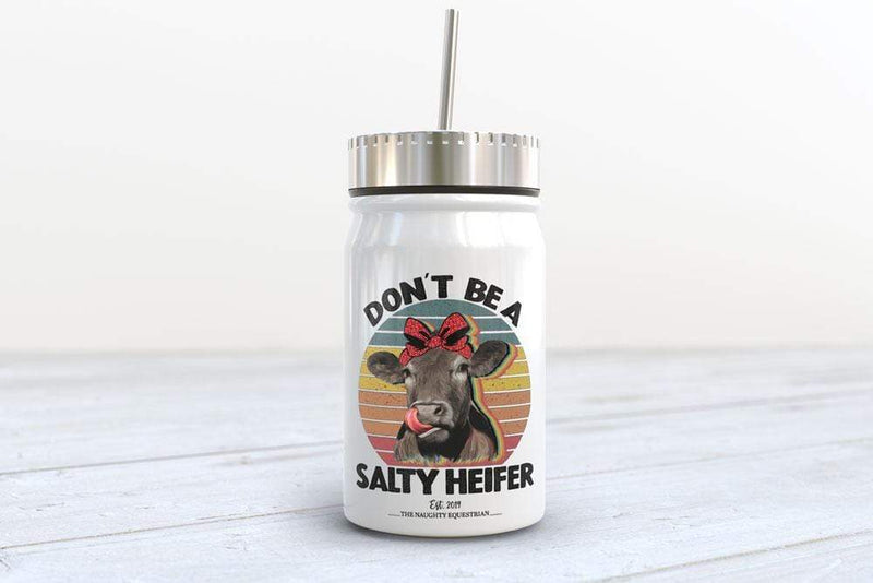 The Naughty Equestrian  Don't Be A Salty Heifer Mason Jar Tumbler